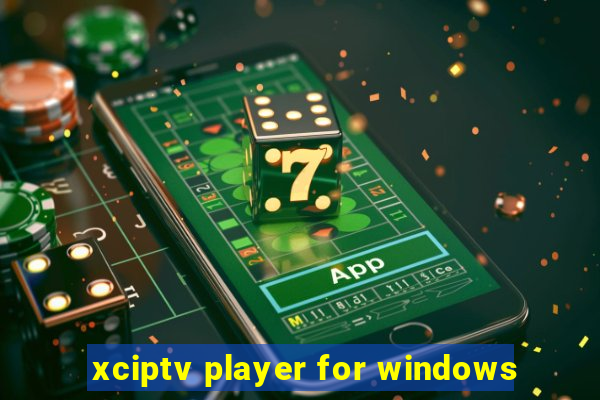xciptv player for windows